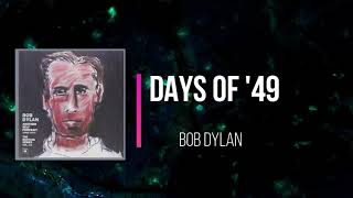 Bob Dylan - Days of 49   (Lyrics)