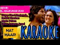 Mat Maari // karaoke // R... Rajkumar // opm malwa