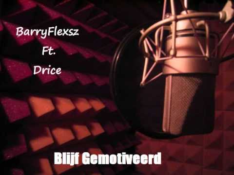 BarryFlexsz Ft. Drice - Blijf Gemotiveerd.