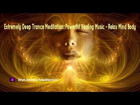 Extremely Deep Trance Meditation: Powerful Healing Music - Relax Mind Body