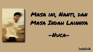 Download lagu Nuca - Masa ini, Nanti, dan Masa Indah Lainnya | Lirik Lagu mp3