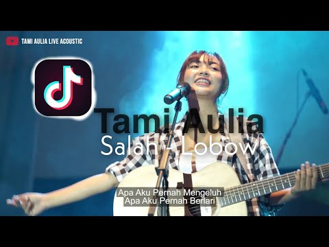 SALAH LOBOW [ LIRIK ] TAMI AULIA #TIKTOK