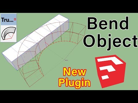 Bend Object With TrueBend Extension In SketchUp