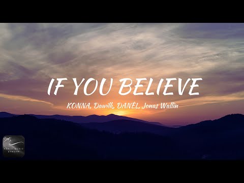KONNA, Dawilk, DANÊL, Jonas Wallin - If You Believe (Lyrics)