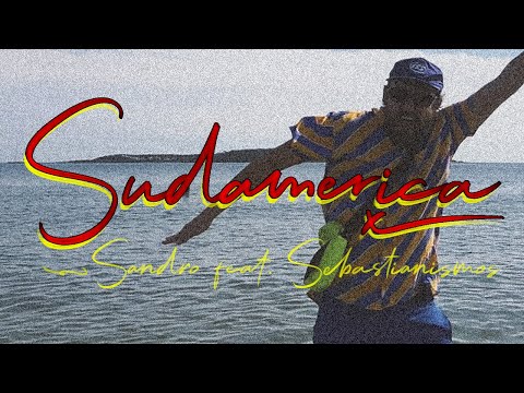Sandro feat @sebastianismos - Sudamerica (Clipe Oficial)
