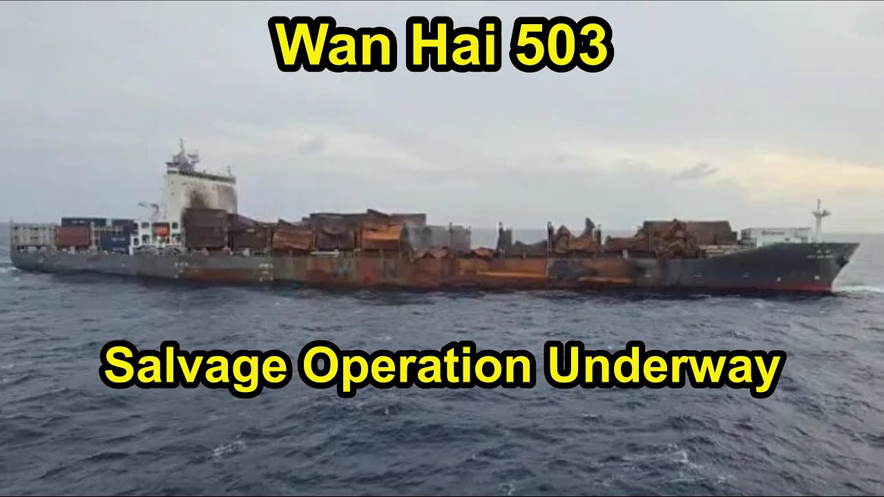 Salvage of Fire Damaged Wan Hai 503 Faces Operational Challenges.