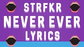 [Lyrics] Strfkr - Never Ever
