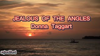 Jealous of the  Angels (lyrics) Donna Taggart
