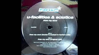 U-Facilities & Sciatica - Free My Soul (Original Mix)
