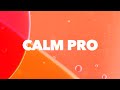 Video 1: Calm PRO