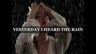 YESTERDAY I HEARD THE RAIN - (Lyrics)