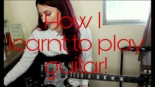 How I learnt to play Guitar (absolute beginner) / Nicole Warry