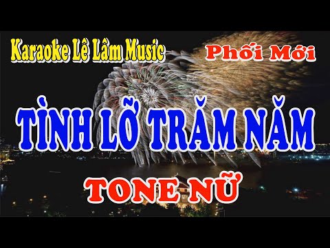 Tình Lỡ Trăm Năm Karaoke  Tone Nữ - Lê Lâm Music