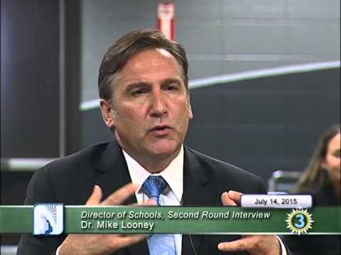 07/14/15 Director of Schools Second Round Interview - Dr. Mike Looney
