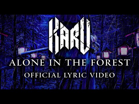 KARU - Alone in the Forest (Official Lyric Video)