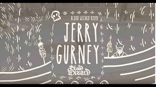 Jerry Gurney x Blood Wizard