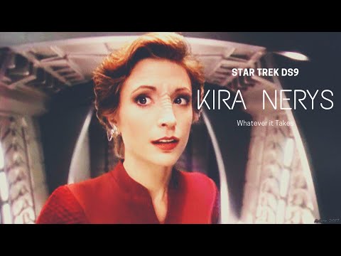 Star Trek DS9: Kira Nerys || Whatever It Takes