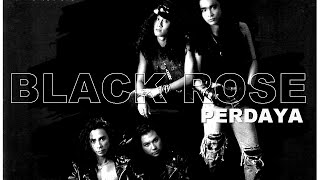 Download lagu BLACK ROSE - PERDAYA mp3