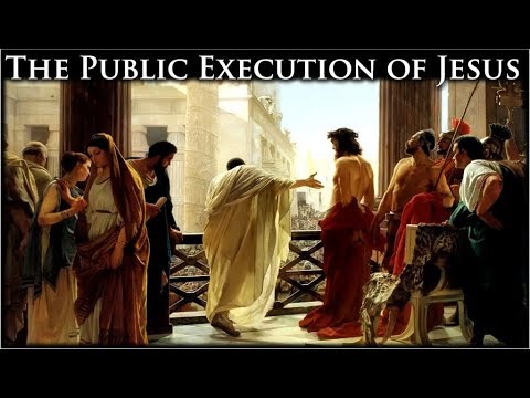 John 18-19: The Public Execution of Jesus
