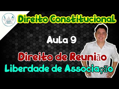 Constitutional Law (Right of Assembly / Freedom of Association) Lesson 9 / Complete and Free Course