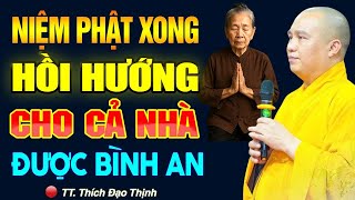 Niệm Phật Xong Hồi Hướng Ra Sao Để Gia Đình Luôn Bình An, nhận Phước Báu - Vấn Đáp Thầy Đạo Thịnh.
