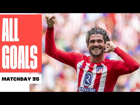 ALL GOALS MATCHDAY 35 LALIGA EA SPORTS 2023/24