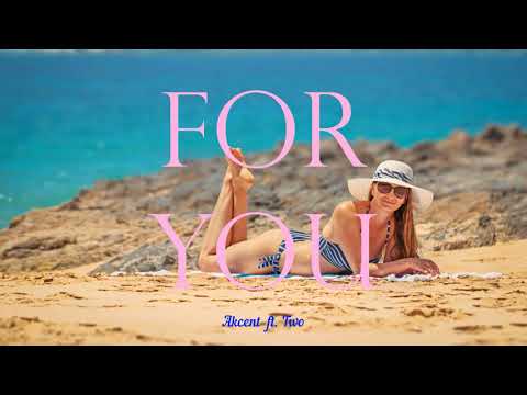 Akcent - For You ft. Two [Fruit Music]
