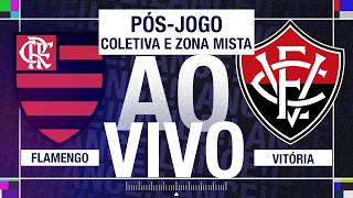 🔴 AO VIVO | FLAMENGO X VITÓRIA - PÓS-JOGO - COPA DO BRASIL