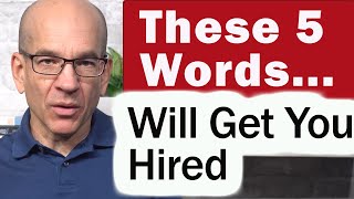 Sure-Fire Interview Closing Statement - 5 magic words to landing the job