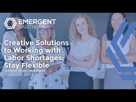 Creative Solutions to Working with Labor Shortages – Stay Flexible