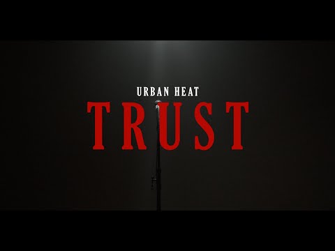 Urban Heat – Trust (Official Music Video)