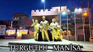 MANİSA TURGUTLU GECE HAYATI - TURGUTLU GECE - MANISA CITY WALKING TOUR