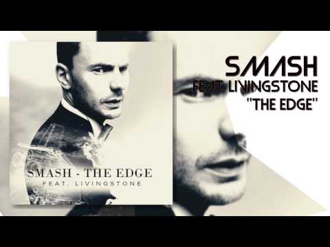 SMASH Feat Livingstone  The Edge