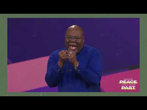 Day One: "Making Peace With Your Past" - Bishop T.D. Jakes
