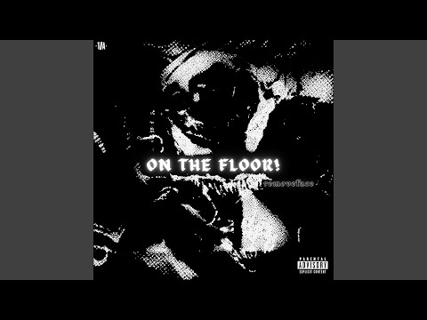 ON THE FLOOR! (Slowed)