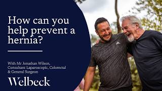 Hernia Prevention with Dr Jonathan Wilson (GMC 4310378) | Welbeck