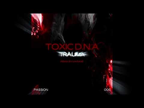 Toxic D.N.A - Trauma (Original Mix)