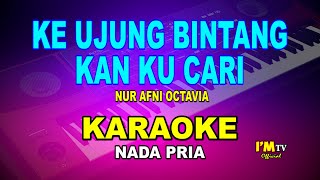 Download lagu KARAOKE KE UJUNG BINTANG KAN KU CARI | NADA PRIA - Nur Afni Octavia@imtvkaraoke mp3