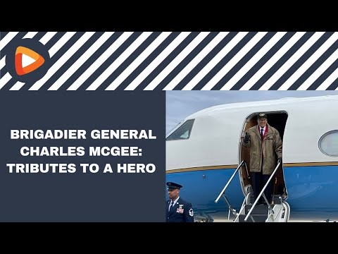 Brigadier General Charles McGee: Tributes to A Hero