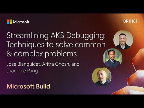 Streamlining AKS Debugging: Techniques to solve common & complex problems | BRK181