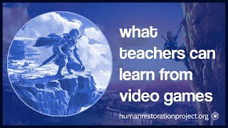 Design for Change!: What Teachers Can Learn from Video Games
