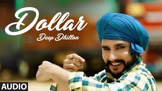 Dollar: Deep Dhillon (Full Audio Song) Music Empire | Latest Punjabi Songs 2018