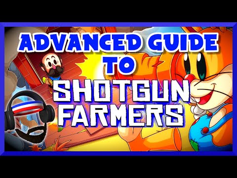 The Advanced Guide to Shotgun Farmers || How to Play Shotgun Farmers || Tips and Tricks