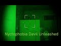 Nyctophobia Devil Unleashed No Commentary