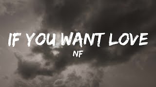 NF - If You Want Love (Lyrics)