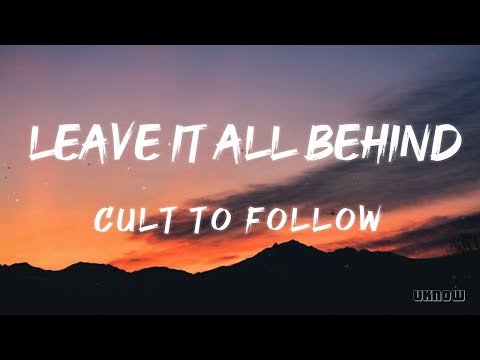 Leave It All Behind (Lyrics) - Cult to Follow