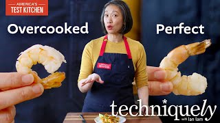 For Perfectly Cooked Shrimp, Always Start Cold | Techniquely with Lan Lam