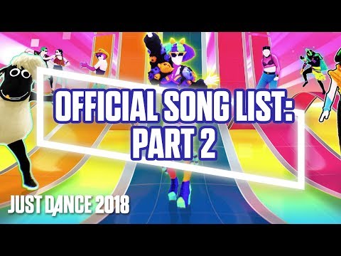 Just Dance 2018 Official Song List - Part 2 [US]