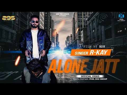 Alone Jatt (Official Video) | R-Kay | 295 Records | Latest Punjabi Song 2026