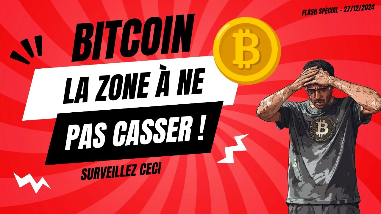 BITCOIN 🚨 FLASH SPÉCIAL : LA ZONE À NE PAS CASSER ! SURVEILLEZ CECI